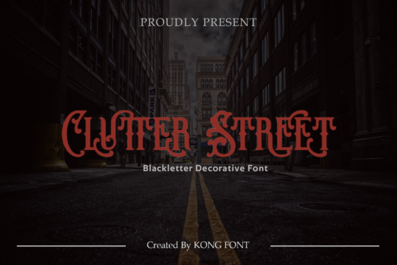 Clutter Street: A Modern Blackletter for Designers and Crafters